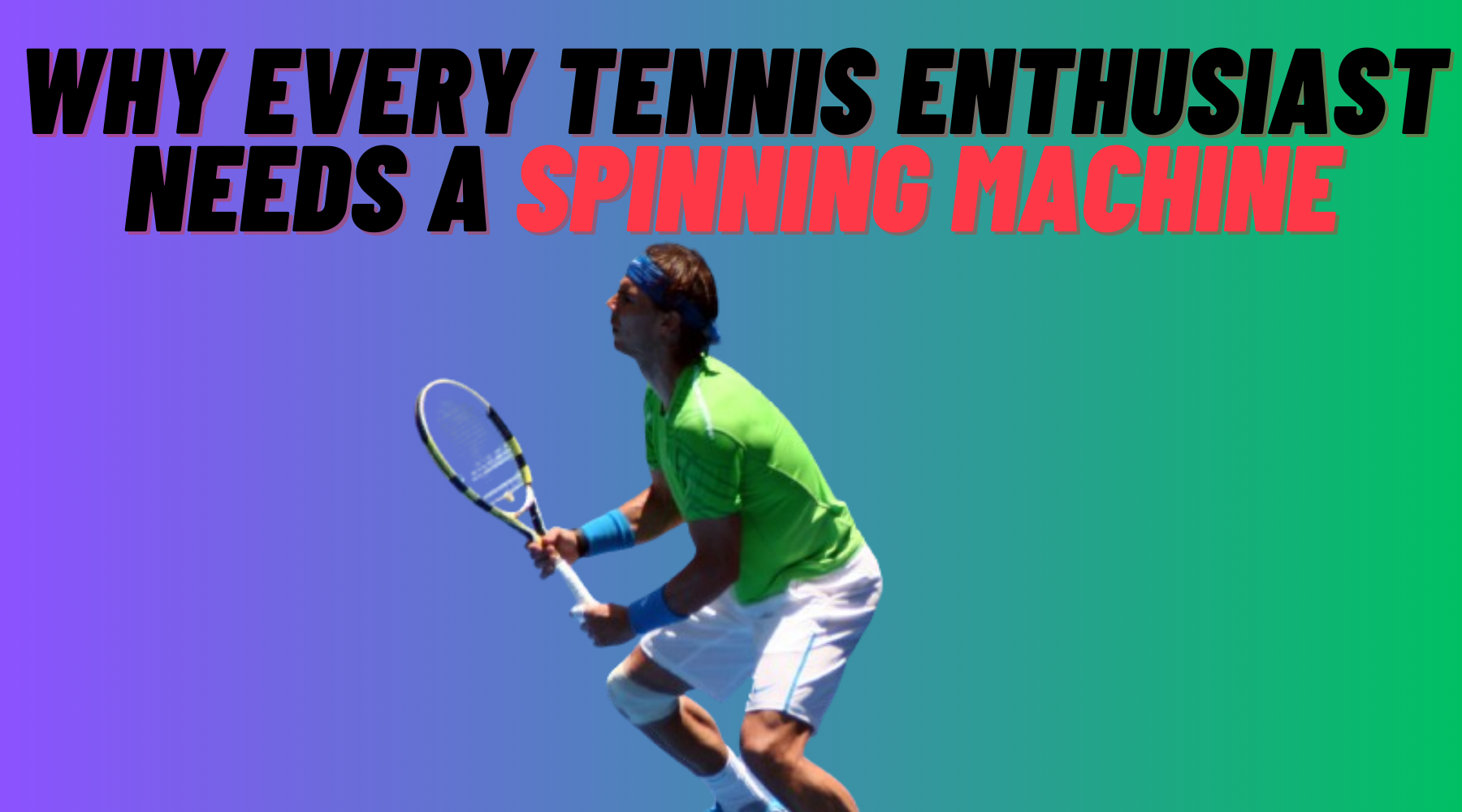 Why Every Tennis Enthusiast Needs a Spinning Machine