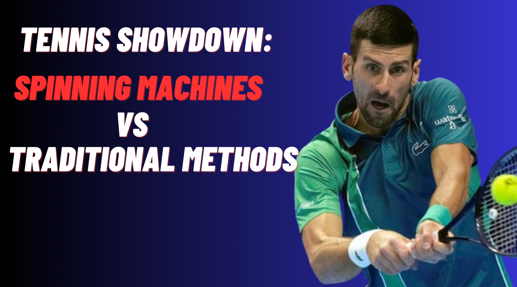 Tennis Showdown: Spinning Machines vs. Traditional Methods